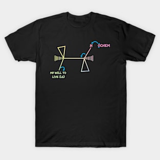 OChem And My Will To Live T-Shirt